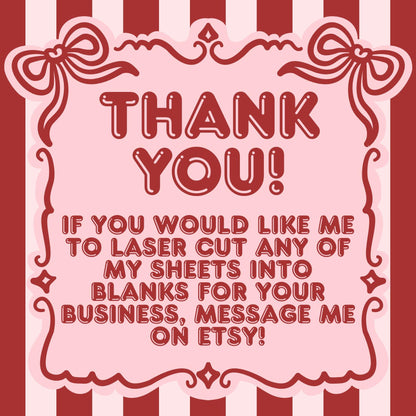 a message that reads "Thank you! If you would like me to laser cut any of my sheets into blank for your business, message me on Etsy!" The message is framed by a decorative border with red and white stripes.