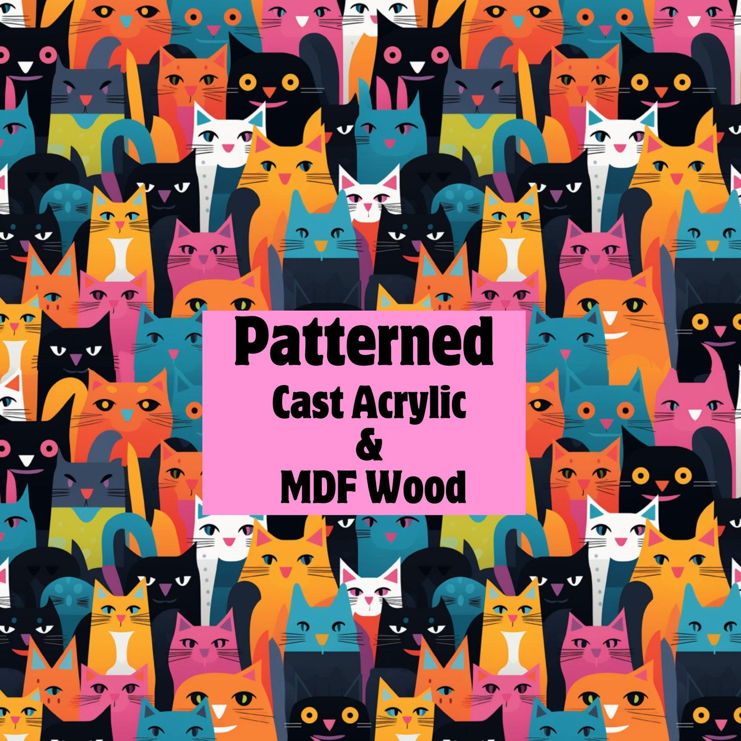 Bright Cats and Kittens Patterned Cast Acrylic, Flex and Wood for Lasers