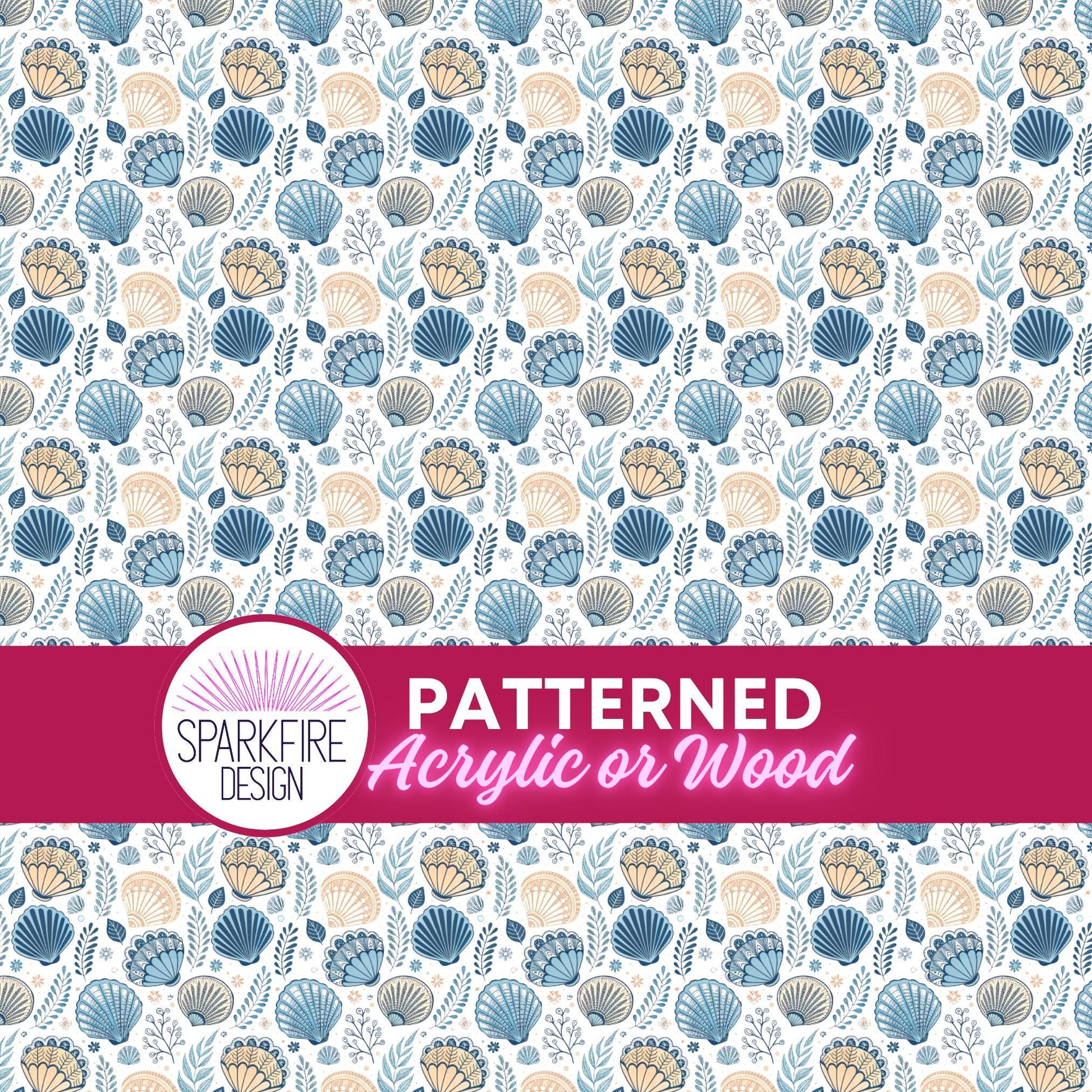 a repeating pattern of seashells and leaves in shades of blue, brown, and green. The pattern is displayed on a white background, and there is a pink banner with the text "PATTERNED Acrylic or Wood" in the center.